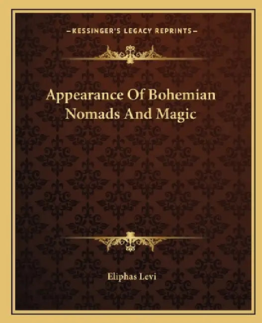 Appearance Of Bohemian Nomads And Magic by Eliphas Levi