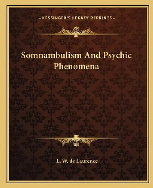Somnambulism And Psychic Phenomena by L. W. de Laurence