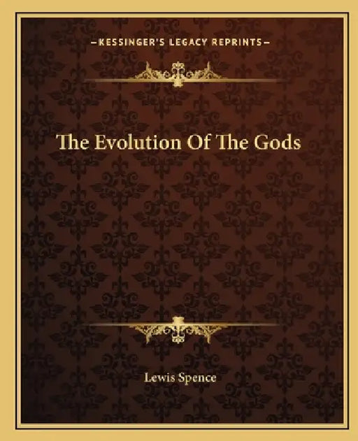 The Evolution Of The Gods by Lewis Spence