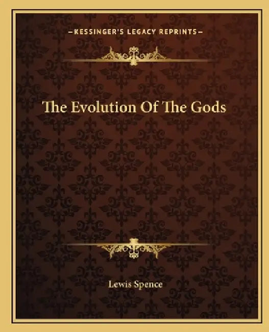 The Evolution Of The Gods by Lewis Spence