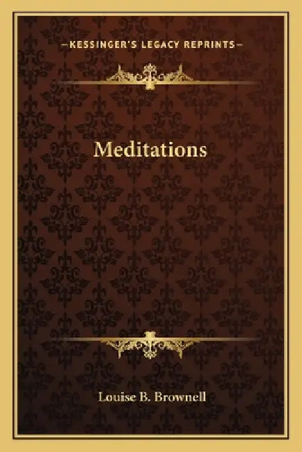 Meditations by Louise B. Brownell
