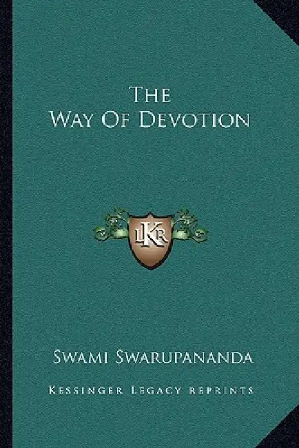 The Way Of Devotion by Swami Swarupananda