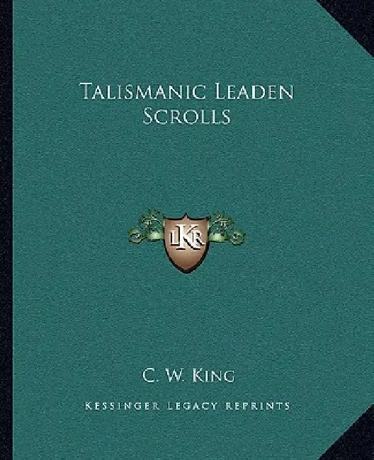 Talismanic Leaden Scrolls by C. W. King