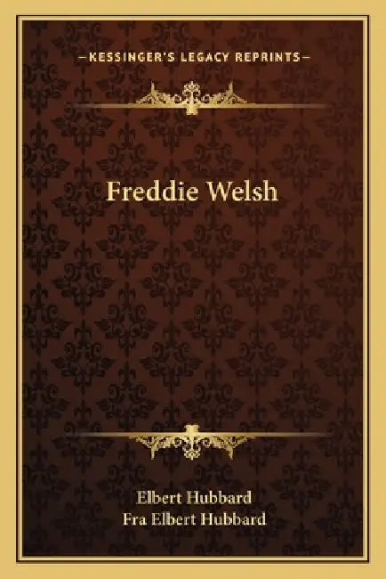 Freddie Welsh by Elbert Hubbard, Fra Elbert Hubbard