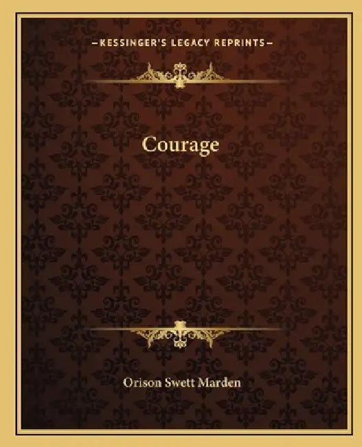 Courage by Orison Swett Marden