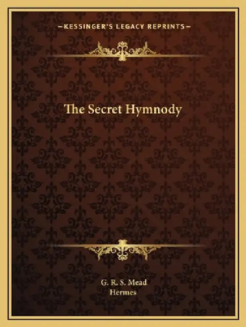 The Secret Hymnody by G. R. S. Mead, Hermes