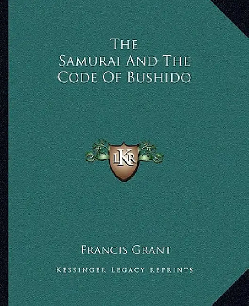 The Samurai And The Code Of Bushido by Francis Grant