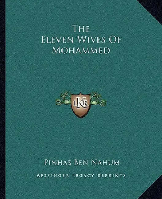The Eleven Wives Of Mohammed by Pinhas Ben Nahum