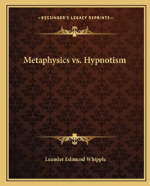 Metaphysics vs. Hypnotism by Leander Edmund Whipple