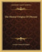 The Mental Origins Of Disease by Leander Edmund Whipple