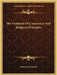 The Evolution Of Conscience And Religious Principles by Thomson Jay Hudson