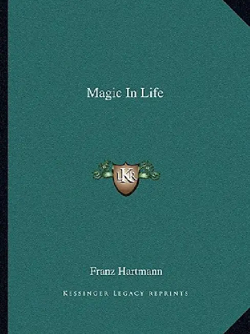 Magic In Life by Franz Hartmann