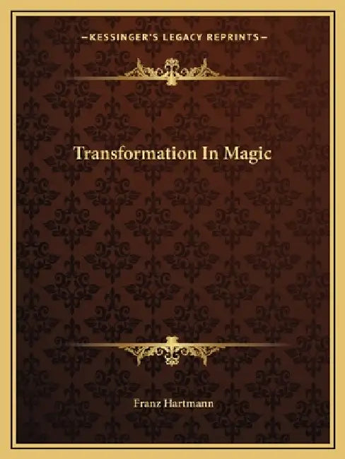 Transformation In Magic by Franz Hartmann