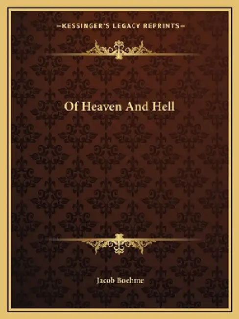 Of Heaven And Hell by Jacob Boehme