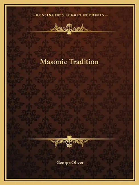 Masonic Tradition by George Oliver