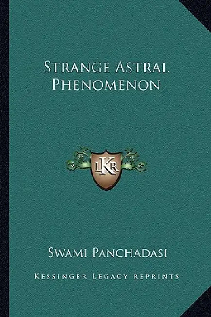 Strange Astral Phenomenon by Swami Panchadasi