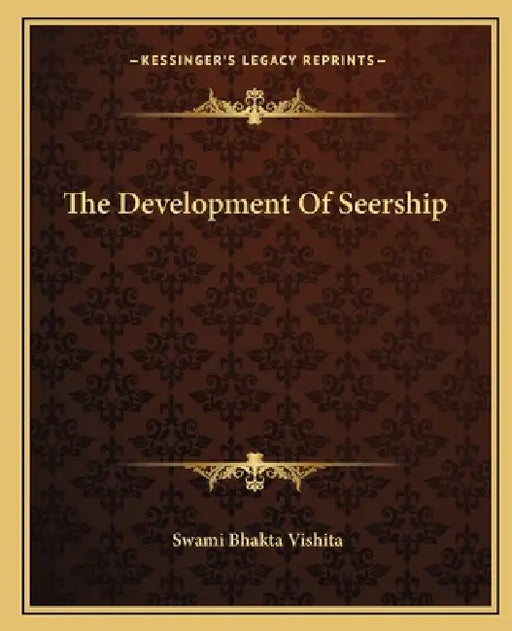 The Development Of Seership by Swami Bhakta Vishita