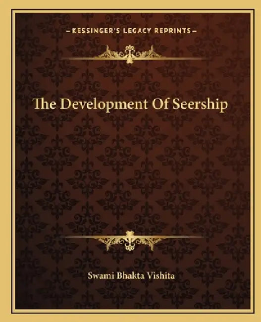 The Development Of Seership by Swami Bhakta Vishita