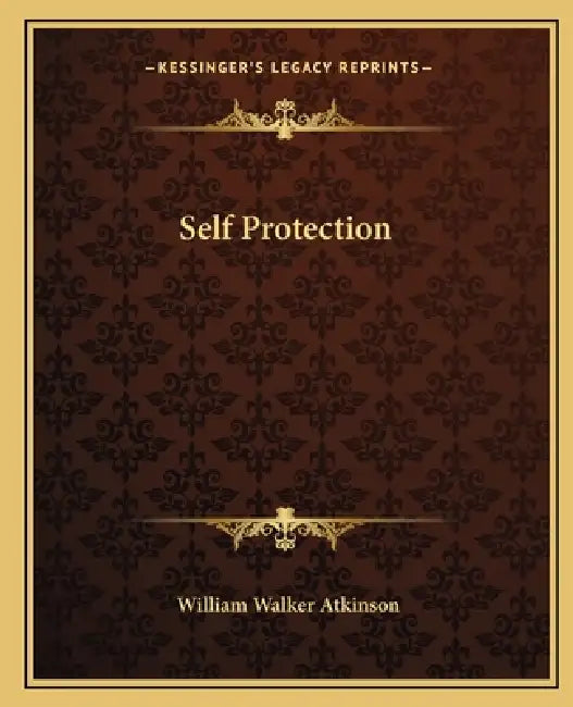 Self Protection by William Walker Atkinson