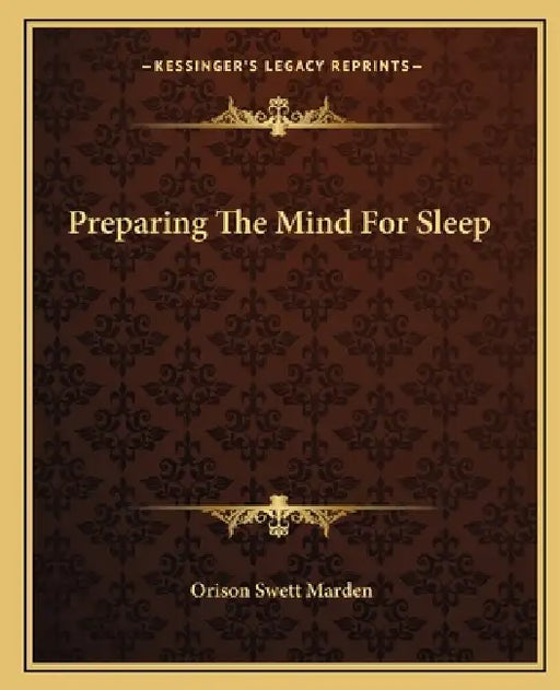 Preparing The Mind For Sleep by Orison Swett Marden