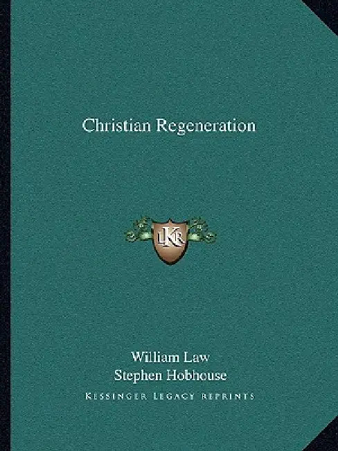 Christian Regeneration by William Law, Stephen Hobhouse