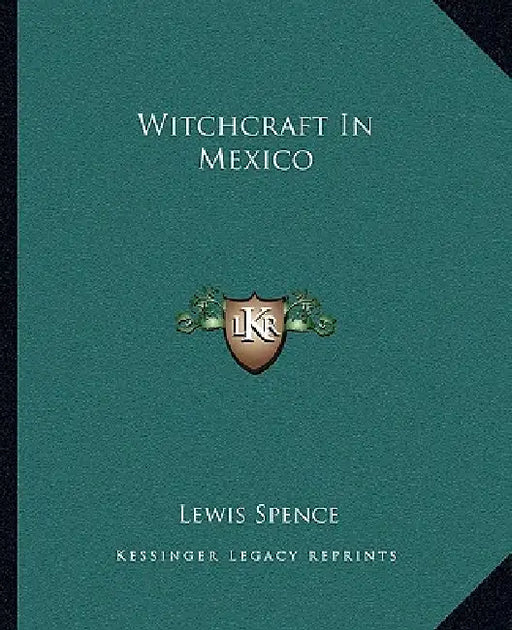 Witchcraft In Mexico by Lewis Spence