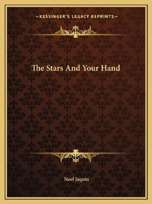 The Stars and Your Hand  by Noel Jaquin