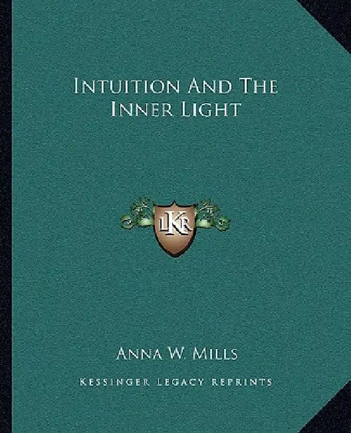 Intuition And The Inner Light by Anna W. Mills