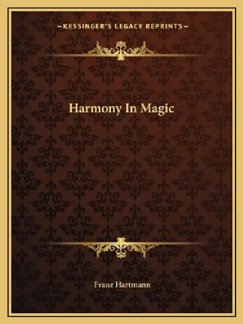 Harmony In Magic by Franz Hartmann