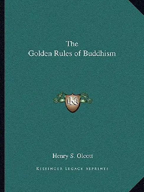 The Golden Rules of Buddhism by Henry S. Olcott