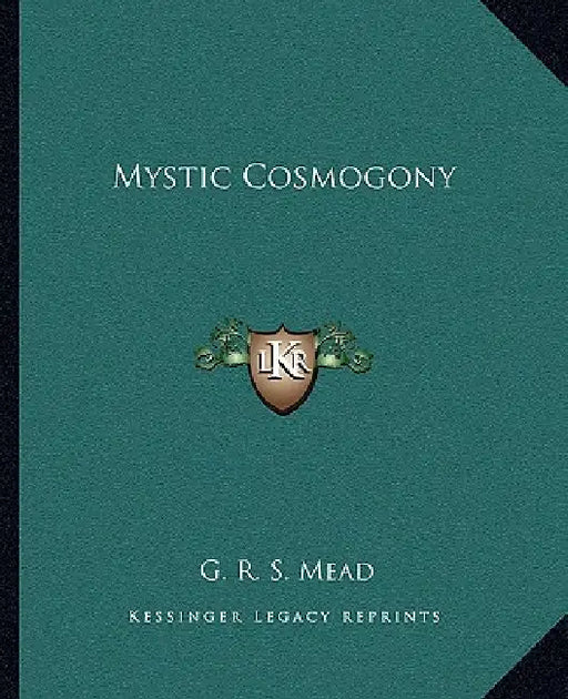 Mystic Cosmogony by G. R. S. Mead