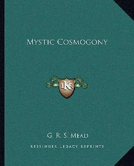 Mystic Cosmogony by G. R. S. Mead