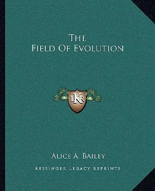 The Field Of Evolution by Alice A. Bailey
