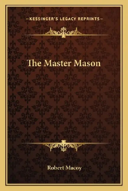 The Master Mason by Robert Macoy