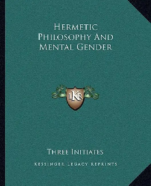 Hermetic Philosophy and Mental Gender by Three Initiates