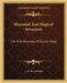 Mummial And Magical Attraction: The First Principle Of Occult Magic by L. W. de Laurence