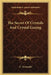 The Secret Of Crystals And Crystal Gazing by C. Alexander