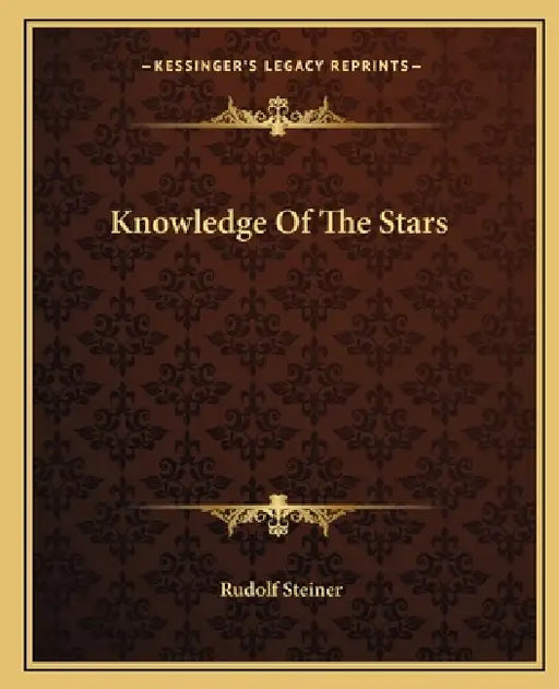 Knowledge Of The Stars by Rudolf Steiner