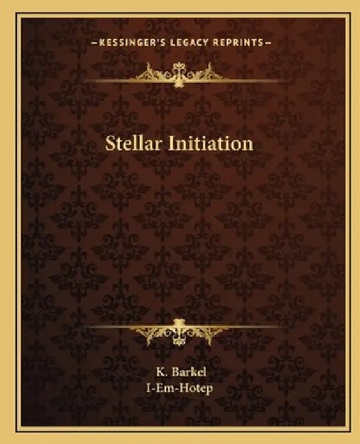 Stellar Initiation by K. Barkel, I-Em-Hotep