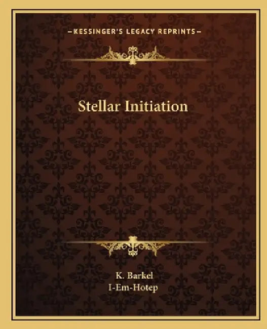 Stellar Initiation by K. Barkel, I-Em-Hotep