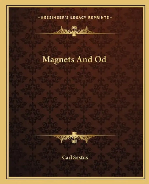 Magnets And Od by Carl Sextus