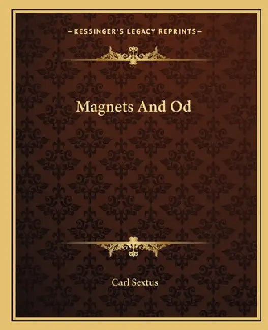 Magnets And Od by Carl Sextus