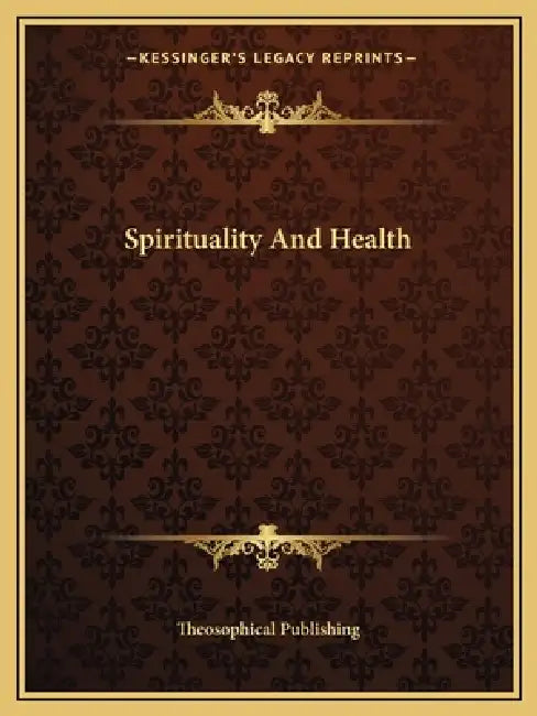 Spirituality And Health by Theosophical Publishing