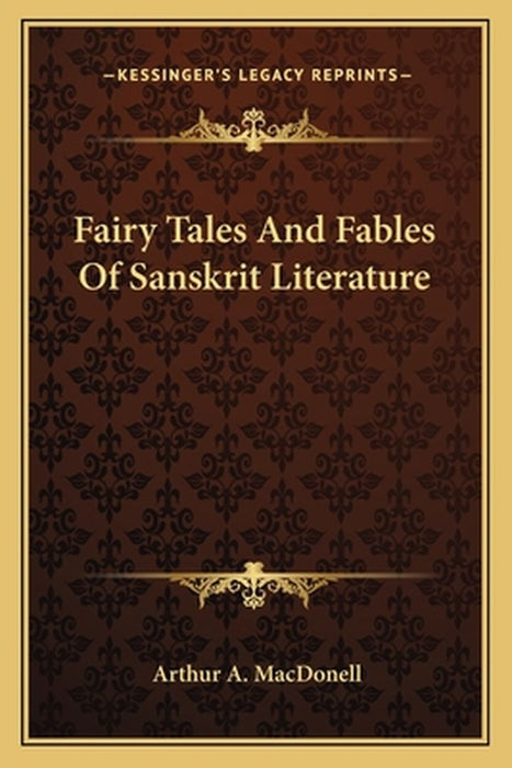 Fairy Tales and Fables of Sanskrit Literature by Macdonell, Arthur a.