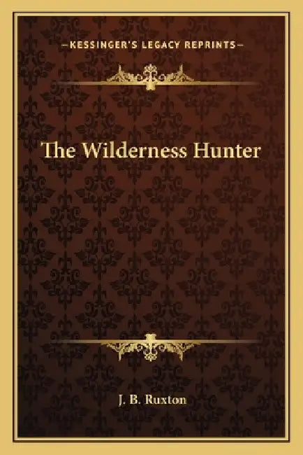The Wilderness Hunter by J. B. Ruxton