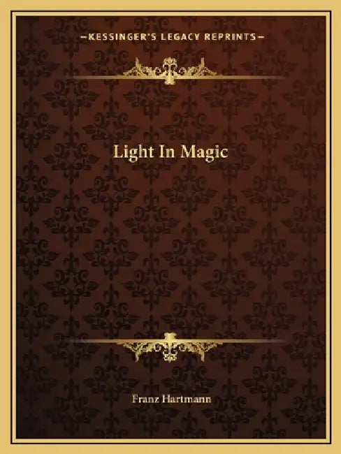 Light In Magic by Franz Hartmann