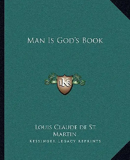 Man Is God's Book by Louis Claude De St Martin