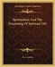 Spiritualism And The Deepening Of Spiritual Life by W. J. Colville