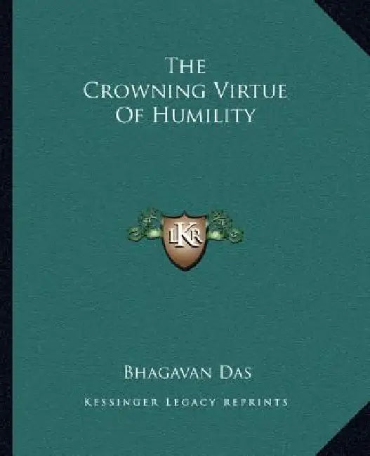 The Crowning Virtue Of Humility by Bhagavan Das