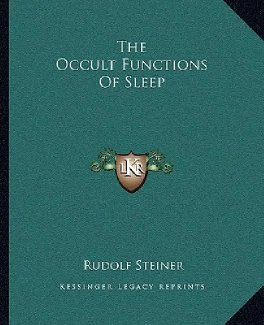 The Occult Functions Of Sleep by Rudolf Steiner